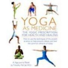 Yoga As Medicine: Yogic Prescription for Health and Healing (Paperback) by Timothy Mccall